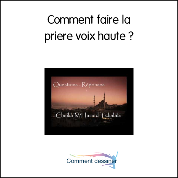 Comment faire la priere voix haute